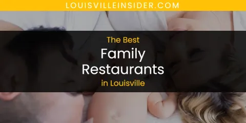 Louisville's Best Family Restaurants
