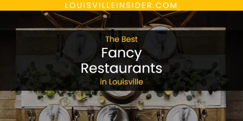 Louisville's Best Fancy Restaurants