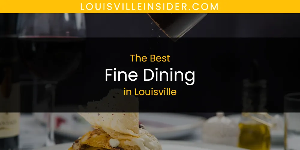 Louisville's Best Fine Dining [Updated 2025]