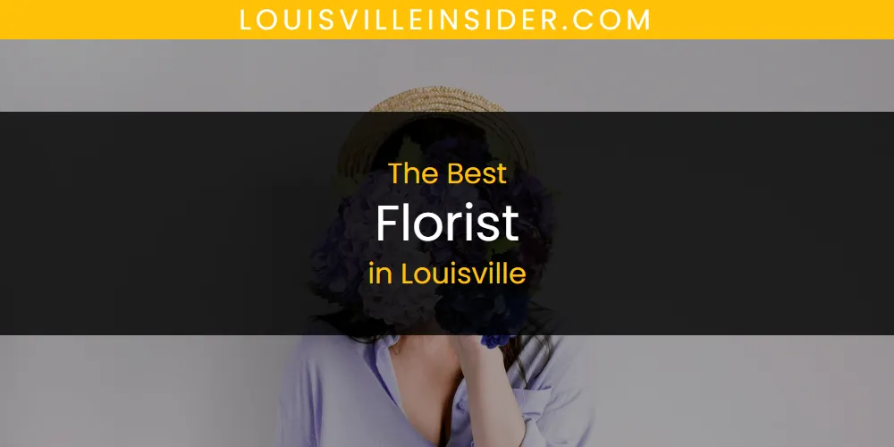 Louisville's Best Florist [Updated 2025]