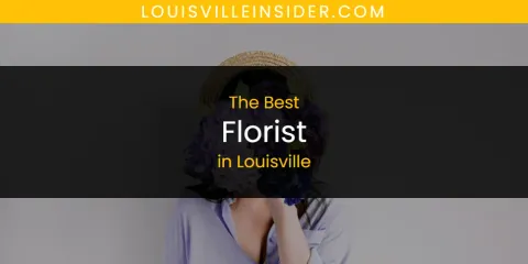 The Best Florist in Louisville