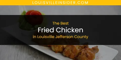 Louisville Jefferson County's Best Fried Chicken