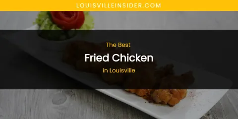 Louisville's Best Fried Chicken