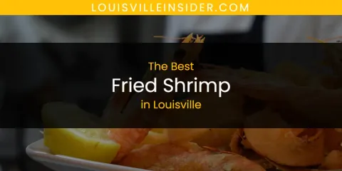 Louisville's Best Fried Shrimp