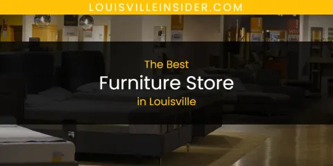 Louisville's Best Furniture Store