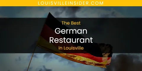 Guide to Best German Restaurant in Louisville