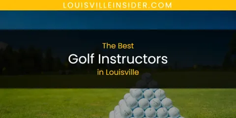 The Best Golf Instructors in Louisville List
