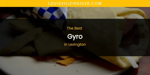 Lexington's Best Gyro
