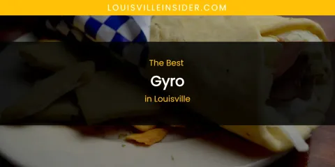 Louisville's Best Gyro