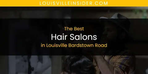 Louisville Bardstown Road's Best Hair Salons