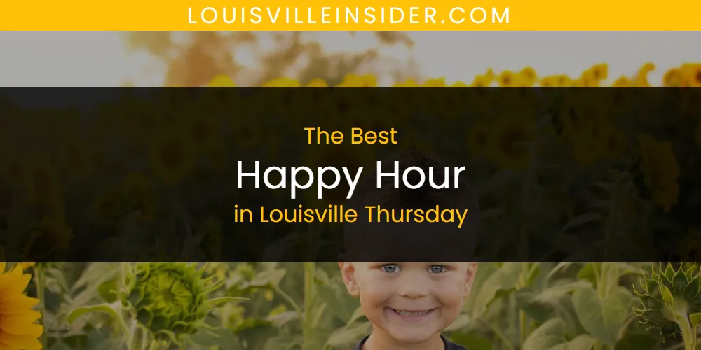 Louisville Thursday's Best Happy Hour featured