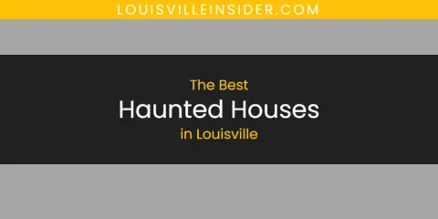 Best Haunted Houses in Louisville: Our Expert Picks