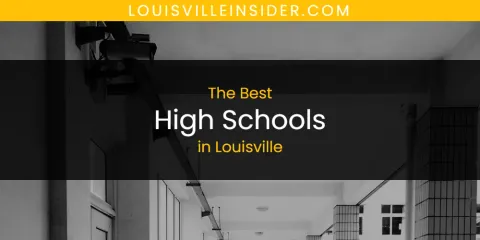Guide to Best High Schools in Louisville