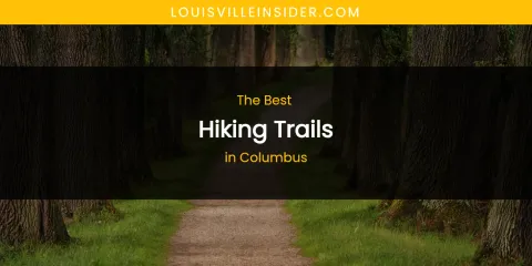The Absolute Best Hiking Trails in Columbus