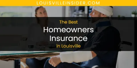 Louisville's Best Homeowners Insurance
