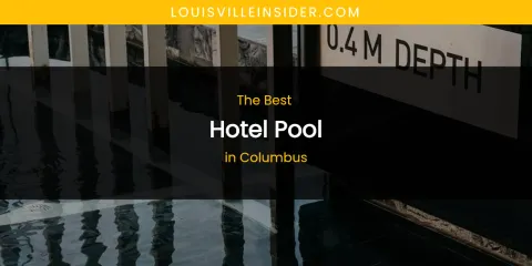 The Absolute Best Hotel Pool in Columbus