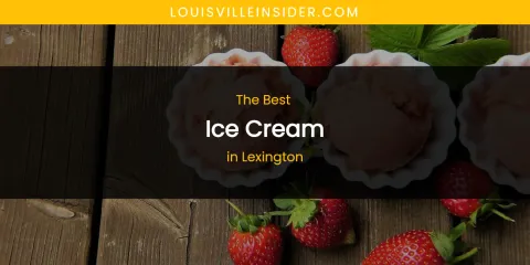 Lexington's Best Ice Cream