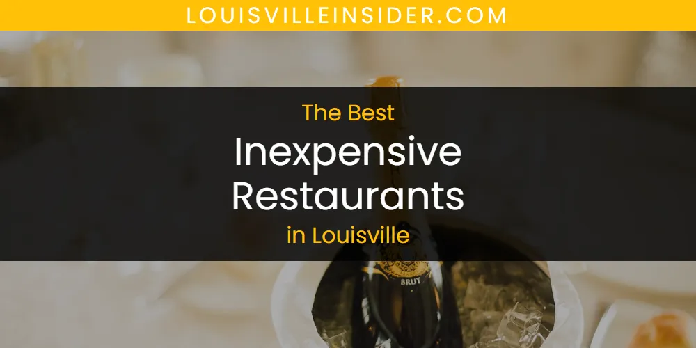 Louisville's Best Inexpensive Restaurants [Updated 2025]