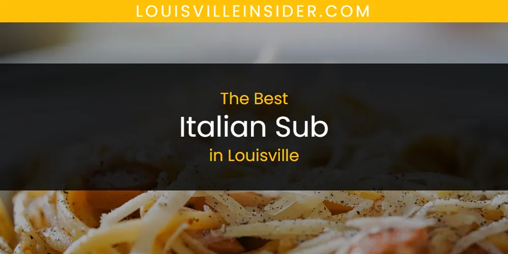 Louisville's Best Italian Sub featured