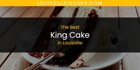 Best King Cake in Louisville: Ultimate Guide