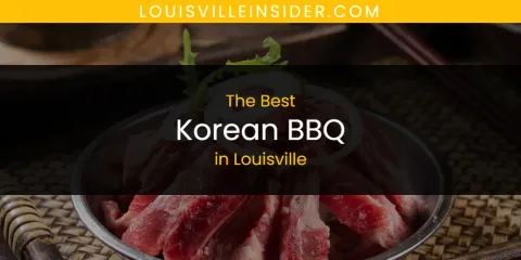 Louisville's Best Korean BBQ