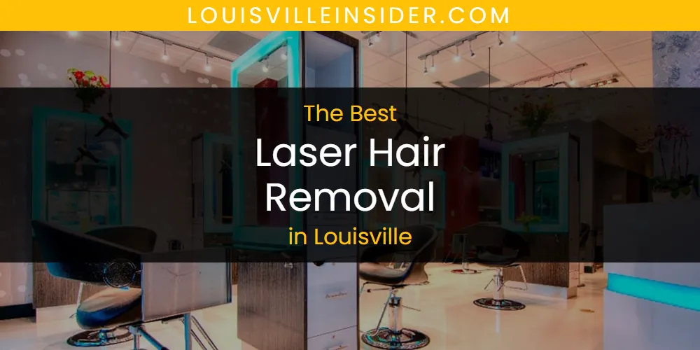 Louisville's Best Laser Hair Removal featured