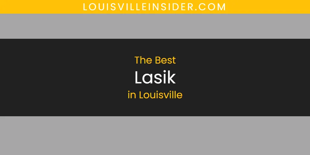 2026 Ranked: Best Lasik in Louisville