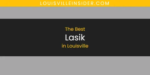 Ranked: Best Lasik in Louisville