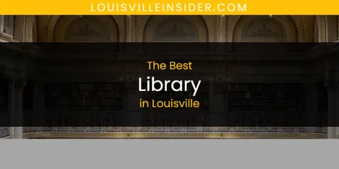 The Top-Rated Library in Louisville
