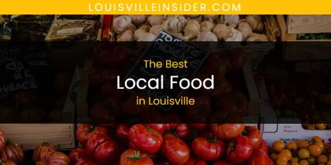 Louisville's Best Local Food