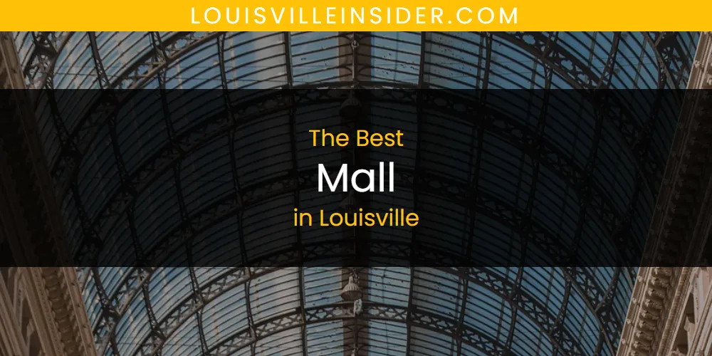 Louisville's Best Mall [Updated 2025]