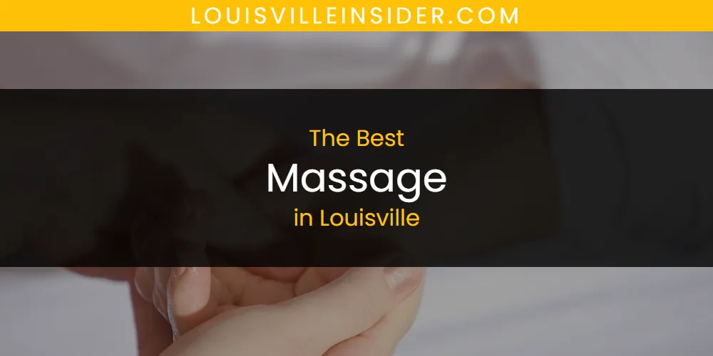 Louisville's Best Massage [Updated 2025]
