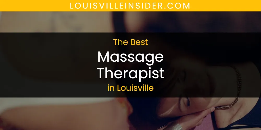 Louisville's Best Massage Therapist featured