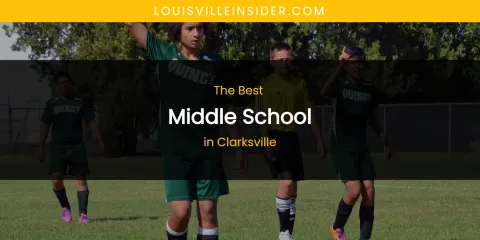 The Absolute Best Middle School in Clarksville