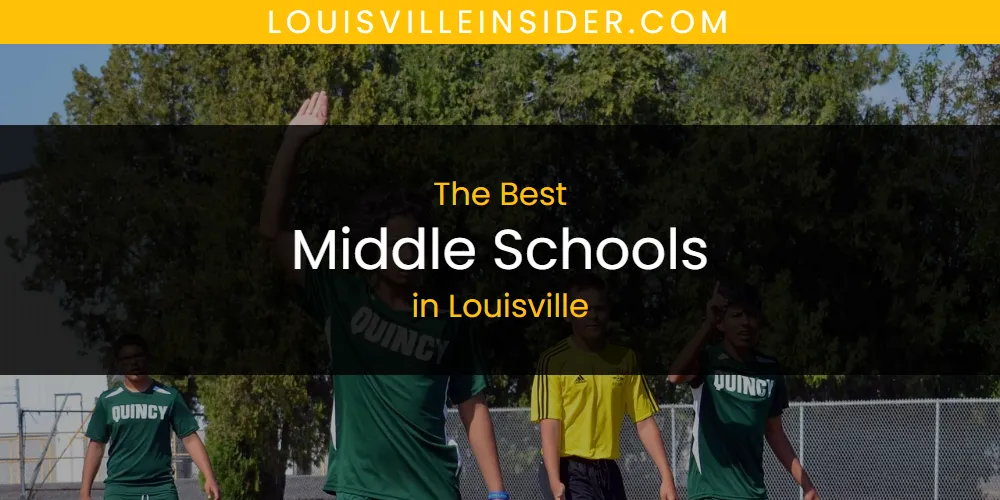 Louisville's Best Middle Schools [Updated 2025]