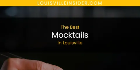 The Top-Rated Mocktails in Louisville