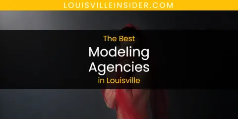 Louisville's Best Modeling Agencies