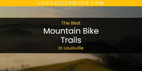 Louisville's Best Mountain Bike Trails