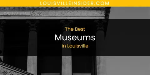 Louisville's Best Museums