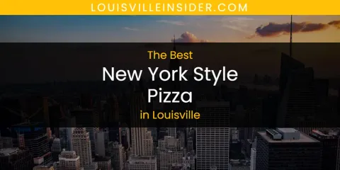 Louisville's Best New York Style Pizza