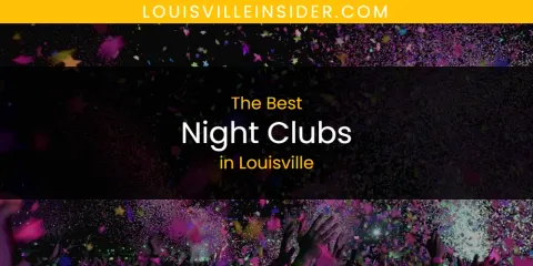 Louisville's Best Night Clubs
