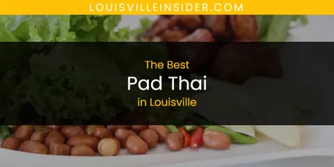 Louisville's Best Pad Thai