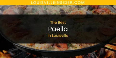 Louisville's Best Paella