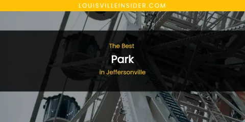 The Absolute Best Park in Jeffersonville