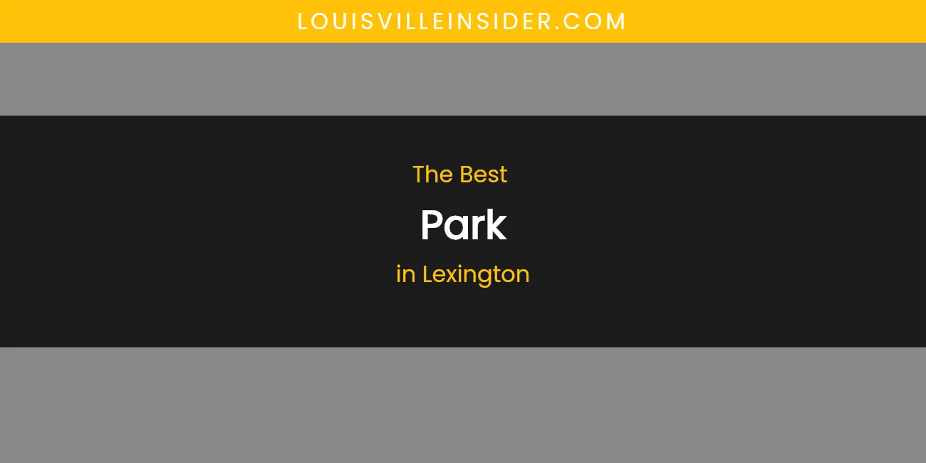 Lexington's Best Park featured