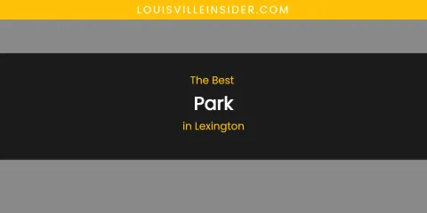 Lexington's Best Park