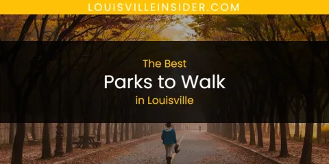 Louisville's Best Parks to Walk