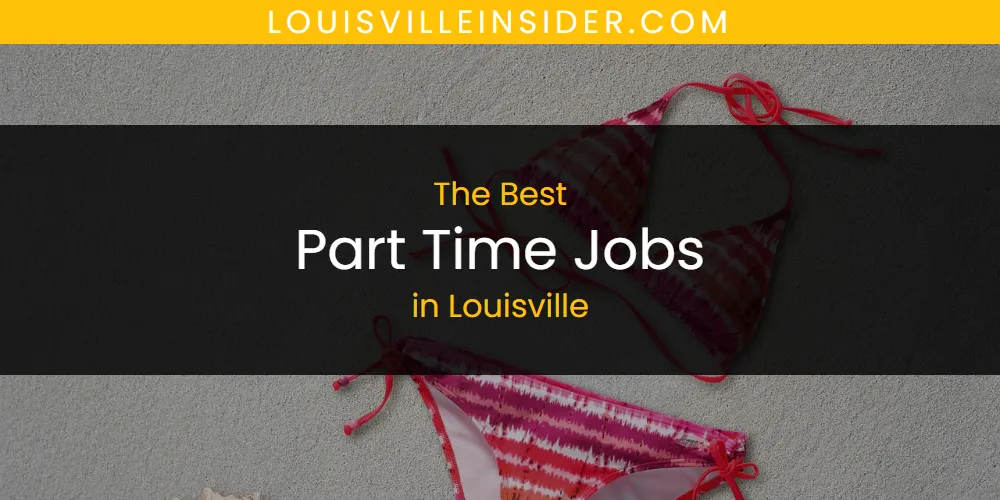 Louisville's Best Part Time Jobs [Updated 2025]