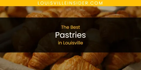 Louisville's Best Pastries
