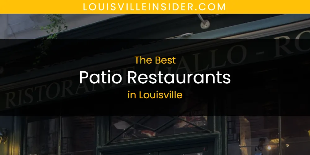 Discover the Best Patio Restaurants in Louisville (2026)